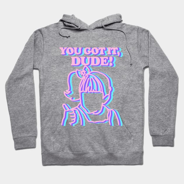 You Got It Dude Michelle Thumbs Up Hoodie by PeakedNThe90s